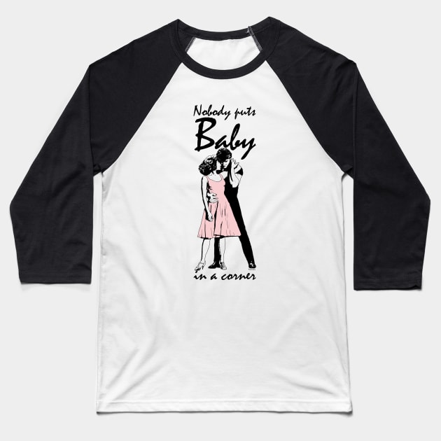 Dirty Dancing Baseball T-Shirt by Pendientera